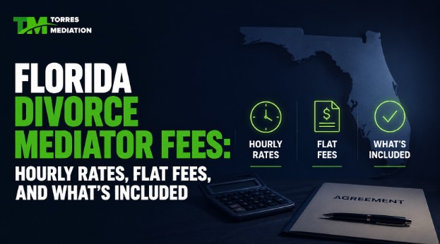 Florida Divorce Mediator Fees: Hourly Rates, Flat Fees, and What's Included
